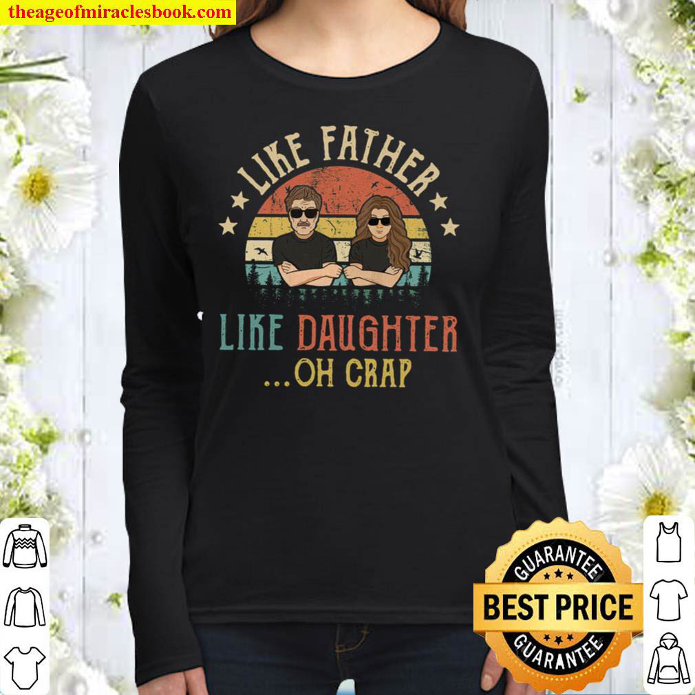 Like Father Like Daughter Oh Crap Shirt For Men Dad From Daughter Sung Women Long Sleeved