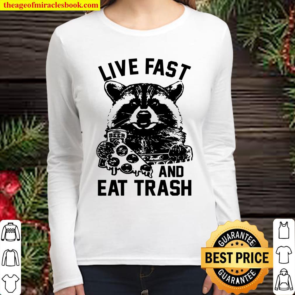Live Fast And Eat Trash Women Long Sleeved