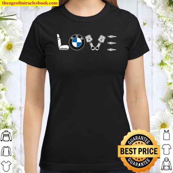 Love BMW Car Love Classic Women T-Shirt