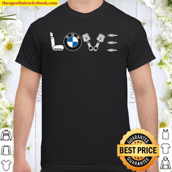 Love BMW Car Love Shirt