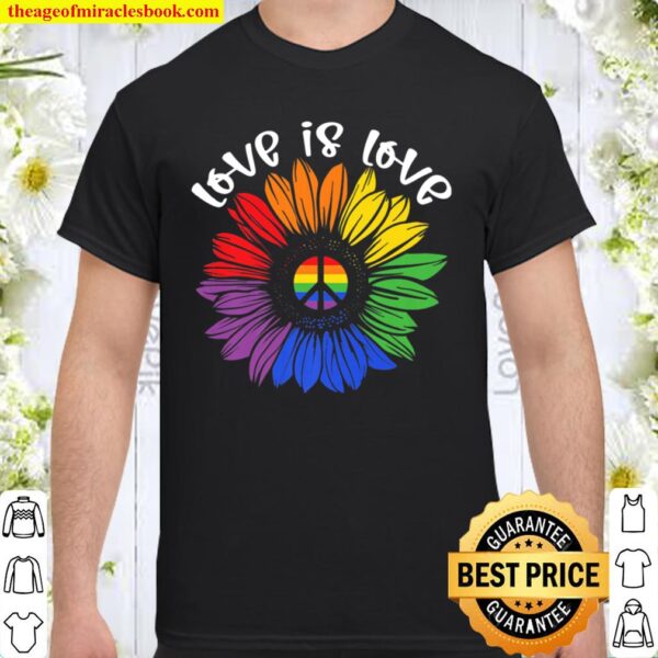 Love Is Love Rainbow Sunflower LGBT Gay Lesbian Pride Shirt