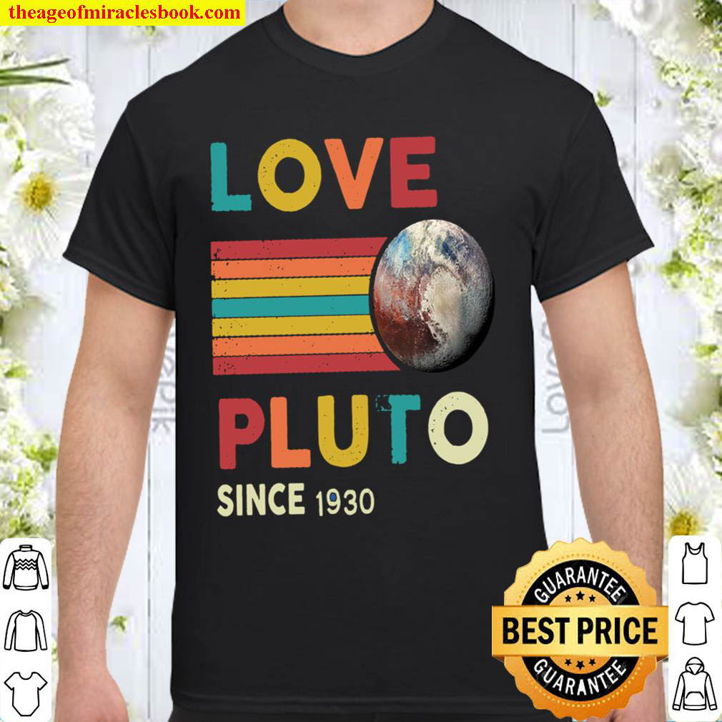 Buy Now – Love Pluto Since 1930 Shirt