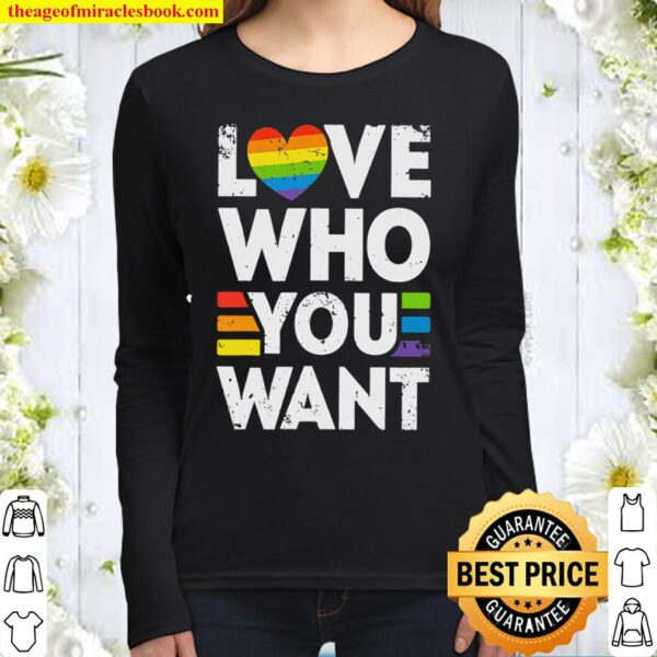 Love Who You Want LGBT Pride Women Long Sleeved