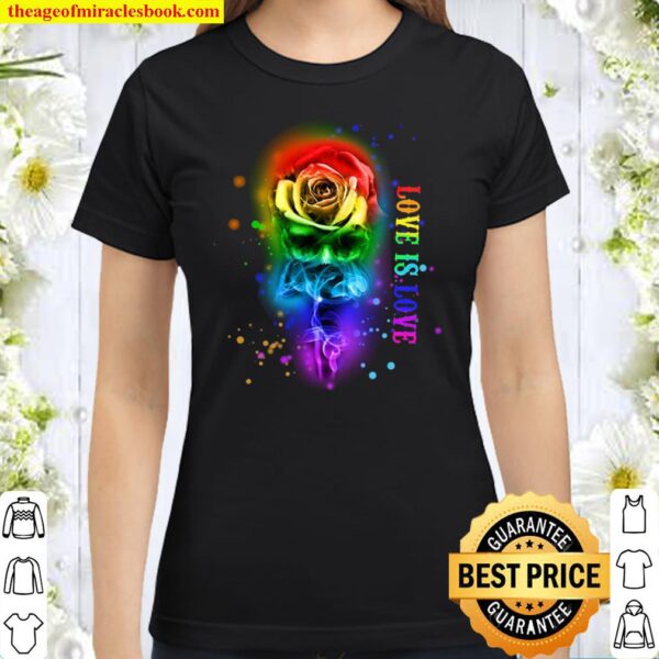 Love is Love LGBT Rose Shirt, LGBT Classic Women T-Shirt