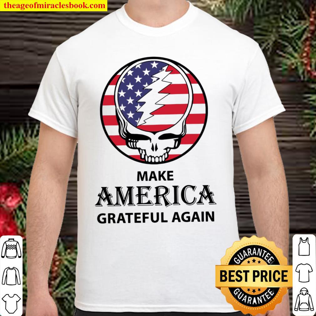 Make America Grateful Again - Independence Day Shirt