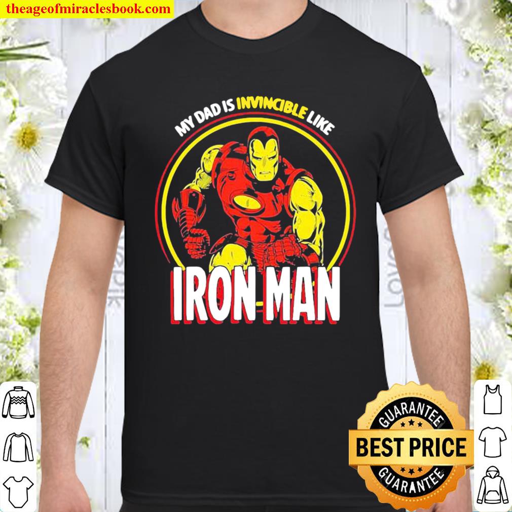 Marvel My Dad Is Invincible Like Iron Man Father’s Day shirt
