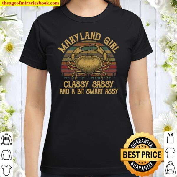 Maryland girl classy sassy and a bit smart assy sunset vintage Classic Women T-Shirt