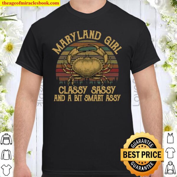 Maryland girl classy sassy and a bit smart assy sunset vintage Shirt
