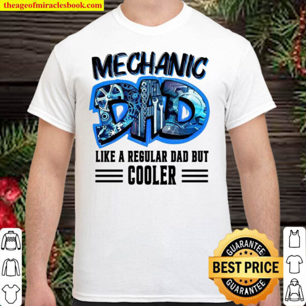 Mechanic like a regular dad but cooler Shirt