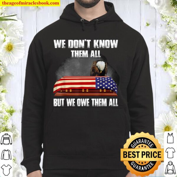 Memorial Day Shirt, We Don_t Know Them All But We Owe Them All Shirt,  Hoodie