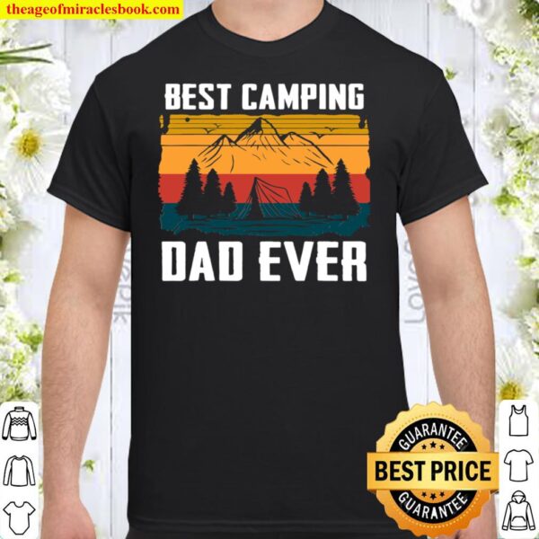 Mens Best Camping Dad Ever Fathers Who Camp Shirt
