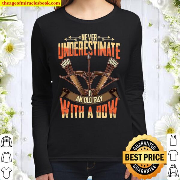 Mens Bowhunter Never Underestimate An Old Man With A Bow Women Long Sleeved