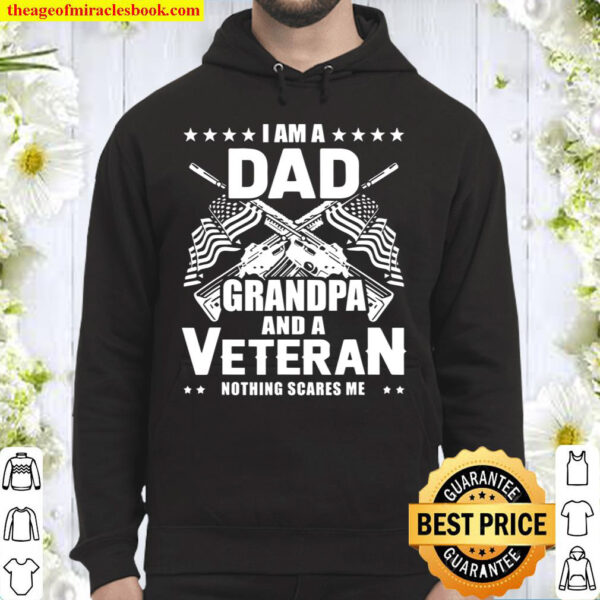 Mens Gifts for Veterans I Am A Dad Grandpa and Veteran Hoodie