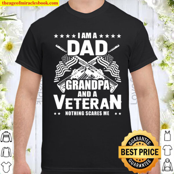 Mens Gifts for Veterans I Am A Dad Grandpa and Veteran Shirt