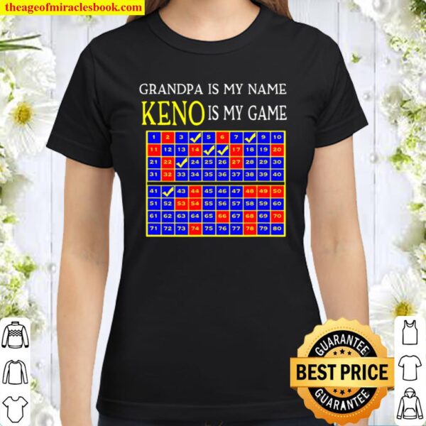 Mens Grandpa Is My Name Keno Is My Game Grandpa Keno Classic Women T-Shirt