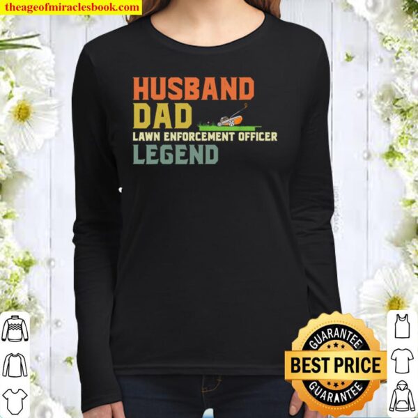 Mens Husband DAD Lawn Enforcement Officer Legend Women Long Sleeved