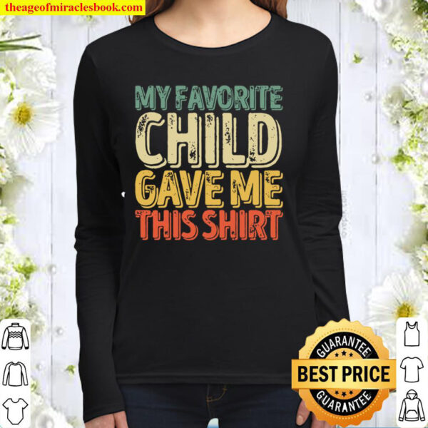 Mens My Favorite Child Gave Me This Shirt Funny Gift Women Long Sleeved