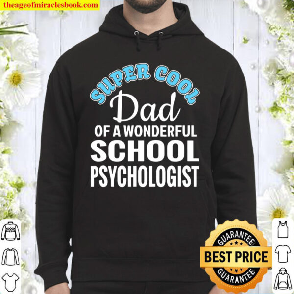 Mens Super Cool Dad Of School Psychologist Funny Gift Hoodie