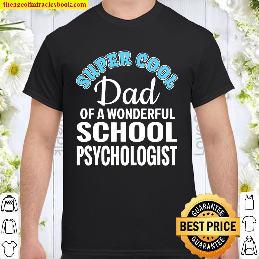 Mens Super Cool Dad Of School Psychologist Funny Gift Shirt