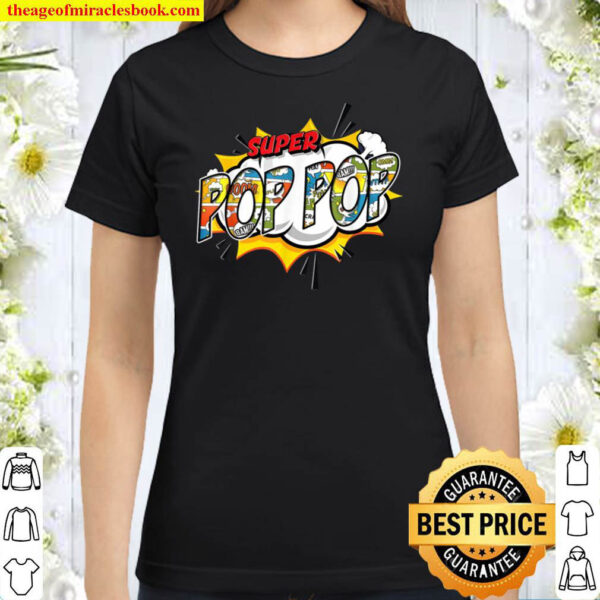 Mens Super Pop Pop Comic Style Family Gift For Your Grandpa Classic Women T Shirt