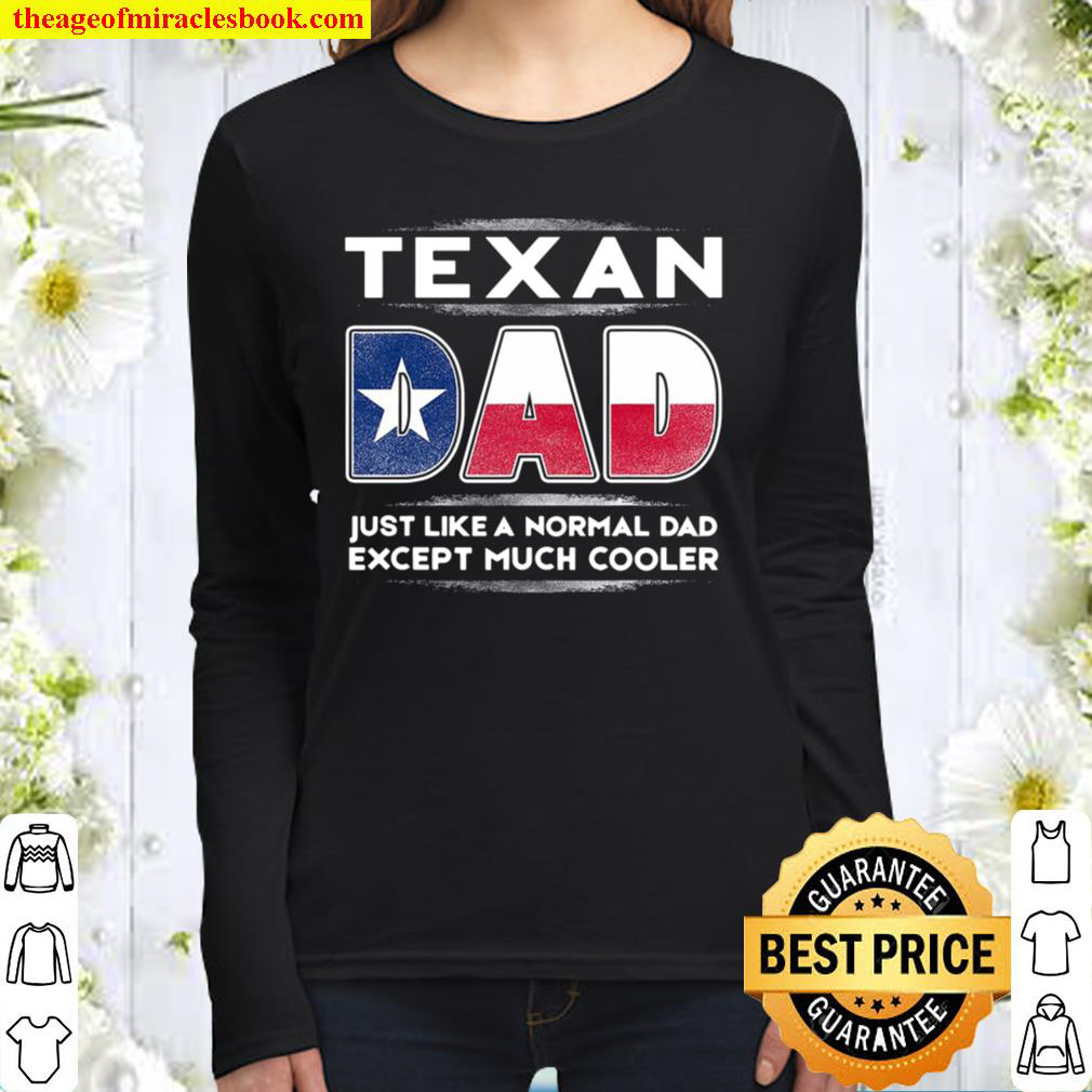 Mens Texan Dad Is Much Cooler Fathers Day Flag Women Long Sleeved