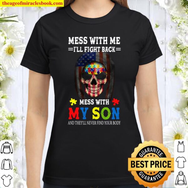 Mess With Me I’ll Fight Back Mess With My Son Classic Women T-Shirt