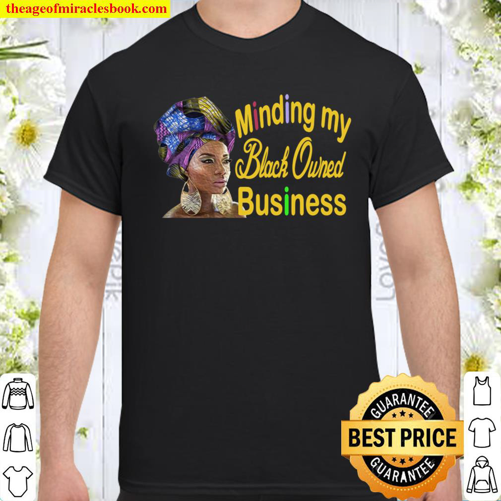 [Best Sellers] – Minding My Black Owned Business Owner Boss Lady Head Wrap shirt