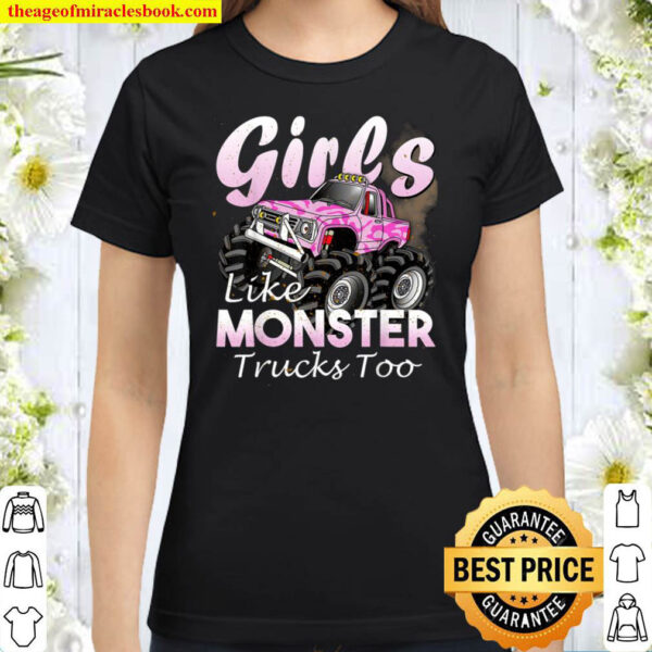Monster Truck T Shirt Girls Like Monsters Too Birthday Gift Classic Women T Shirt