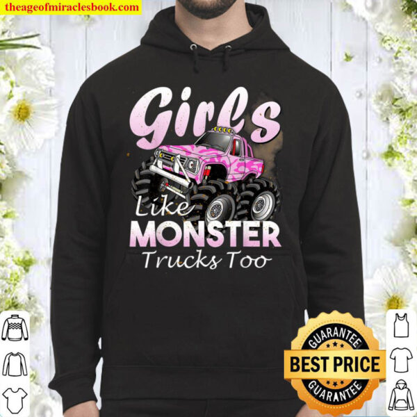 Monster Truck T Shirt Girls Like Monsters Too Birthday Gift Hoodie