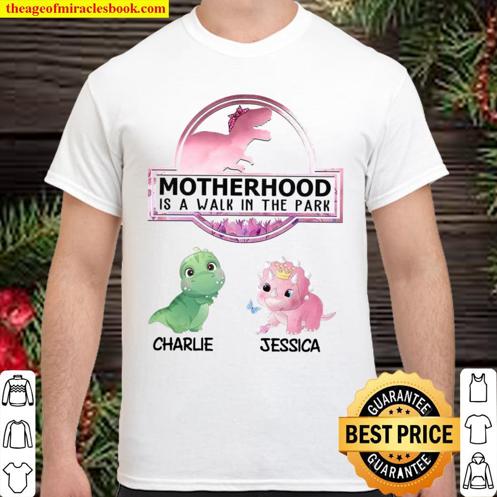 Motherhood Is A Walk In The Park Charlie Jessica Shirt