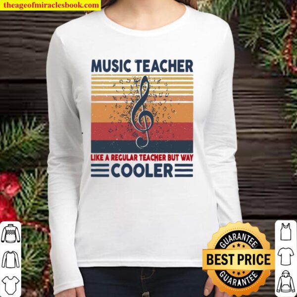 Music Teacher Like A Regular Teacher But Way Cooler Women Long Sleeved