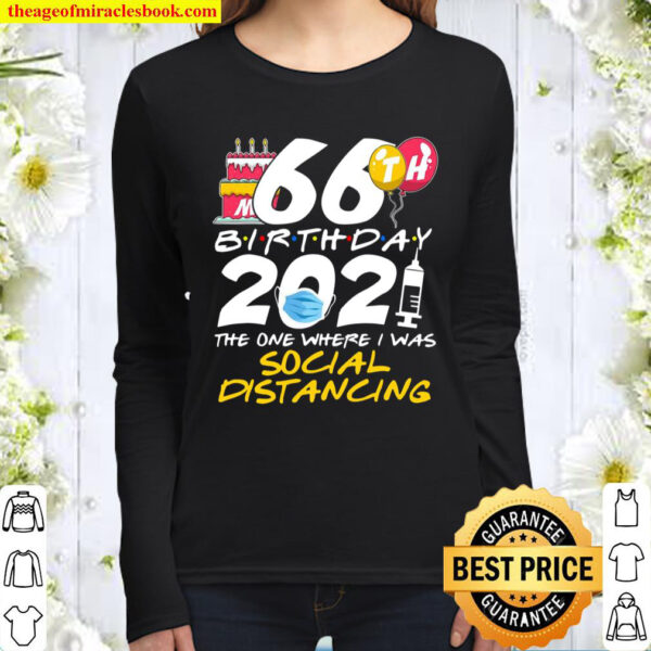 My 66Th Birthday 2021 The One Where I Was Social Distancing Women Long Sleeved