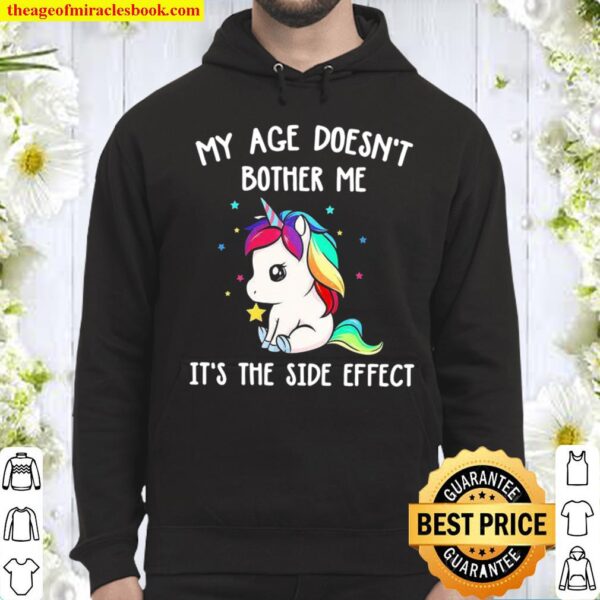 My Age Doesn’t Bother Me It’s The Side Effect Hoodie