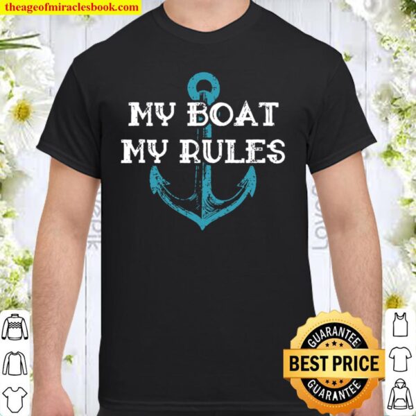 My Boat My Rules Captain Boater Boating Pontoon Gift Tshirt