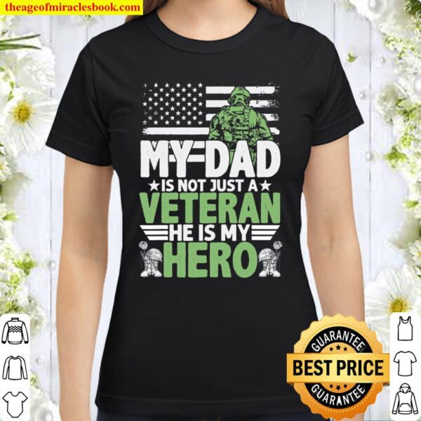 My Dad is not just Veteran he is my Hero Father_s Day Design Classic Women T-Shirt