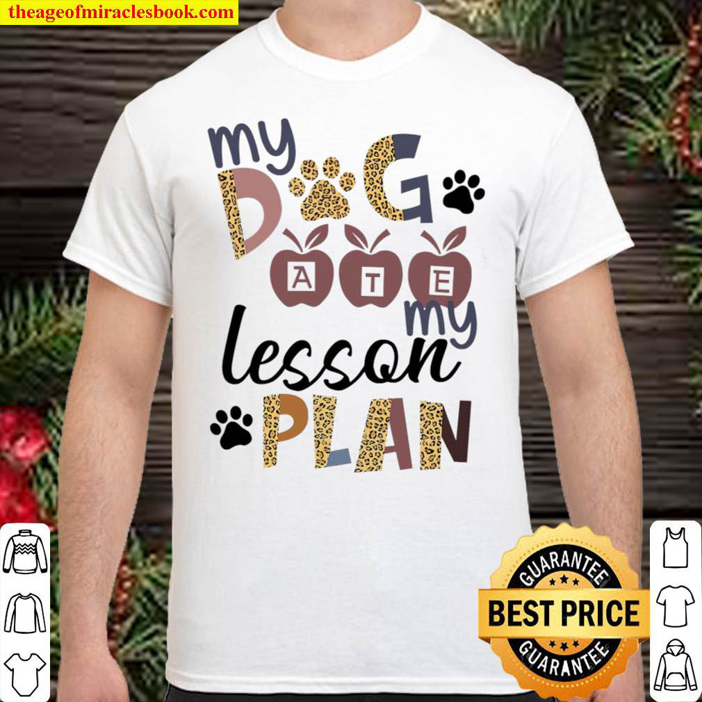 My Dog Ate My Lesson Plan Shirt Teacher Leopard Prints Teacher Shirt