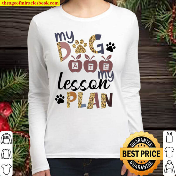 My Dog Ate My Lesson Plan Shirt Teacher Leopard Prints Teacher Women Long Sleeved