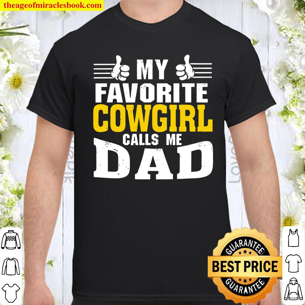 My Favorite Cowgirl Calls Me Dad Shirt