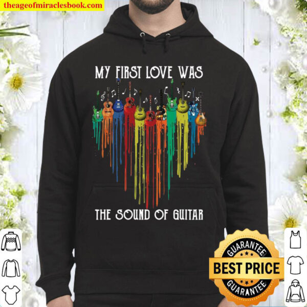 My First Love Was The Sound Of Guitar Hoodie