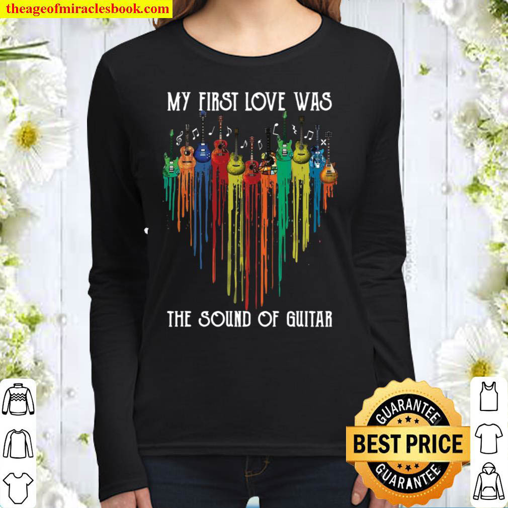My First Love Was The Sound Of Guitar Women Long Sleeved