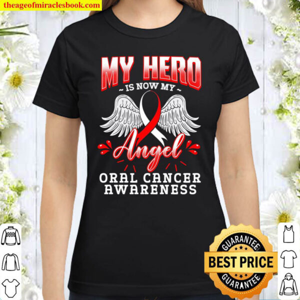 My Hero Is Now My Angel Shirt, Awareness Gift For Oral Cancer Warrior Classic Women T-Shirt