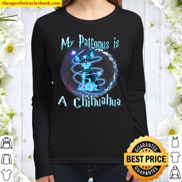 My Patronus Is A Chihuahua Magical Dog Women Long Sleeved