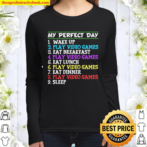 My Perfect Day Video Games T shirt Funny Cool Gamer Tee Women Long Sleeved