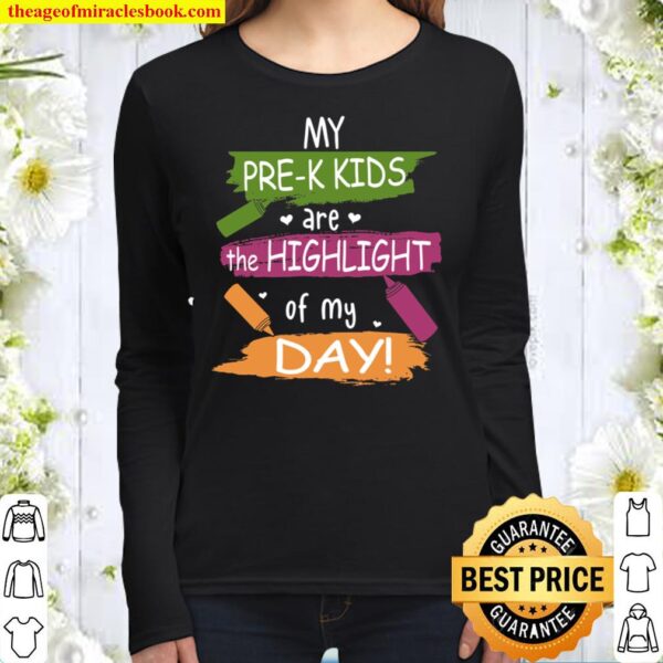 My Pre-K Kids Are The Highlight Of My Day Women Long Sleeved