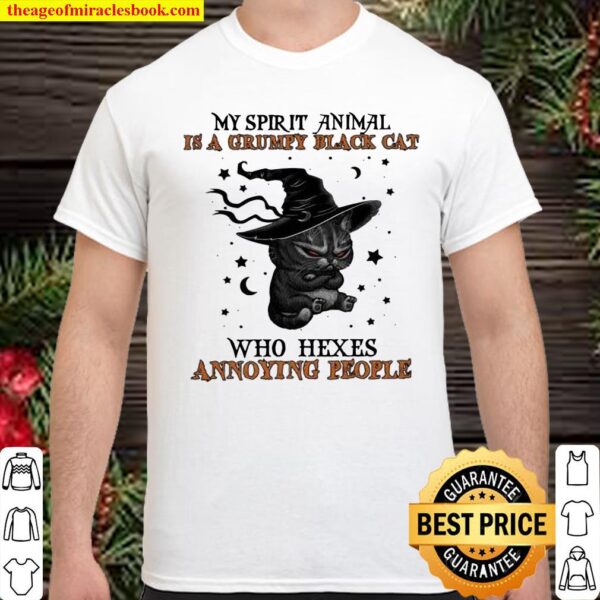 My Spirit Animal Is A Grumpy Black Cat Who Hexes Annoying People Shirt