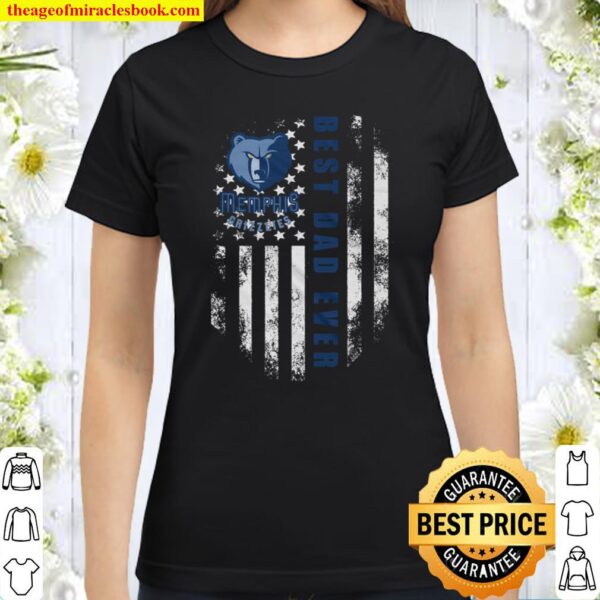 NBA Memphis Grizzlies Shirt, Best Memphis Grizzlies Dad Ever American Classic Women T-Shirt