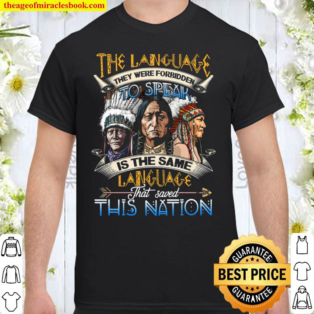 Native American The Language They Were Forbidden To Speak Shirt