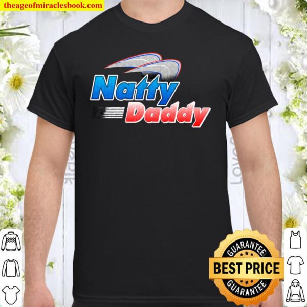 Natty Daddy Dad Beer Funny Daddy Shirt