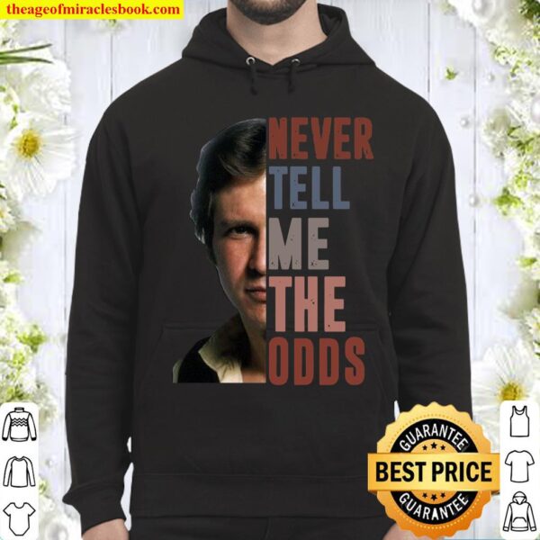 Never Tell Me The Odds Hoodie