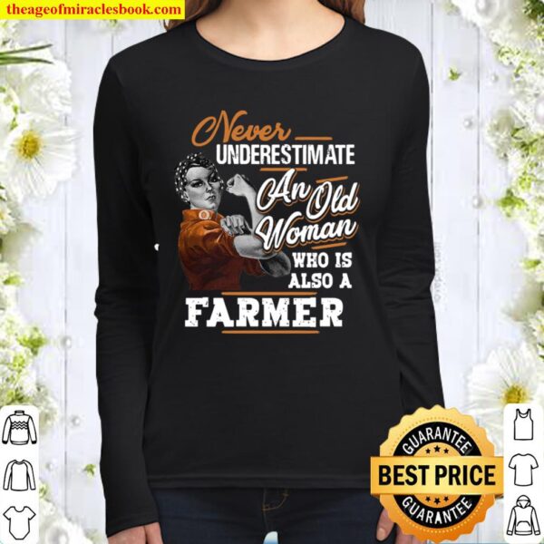 Never Underestimate An Old Woman Who Is Also A Farmer Women Long Sleeved